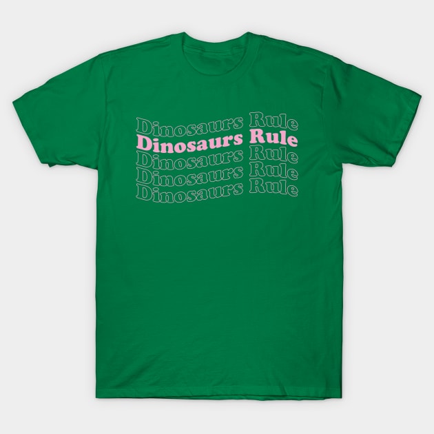 Dinosaurs Rule T-Shirt by Parkwood Goods